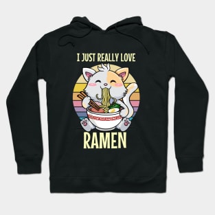 I Just Really Love Ramen Vintage Cute Cat Ramen Kawaii Tee Design Anime Otaku Japanese Food Hoodie